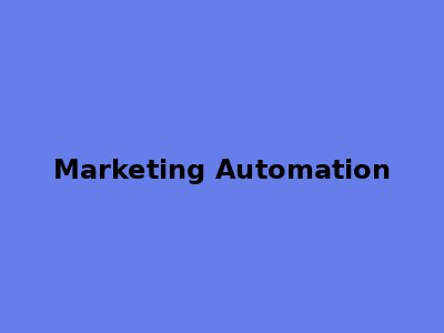 Marketing Automation